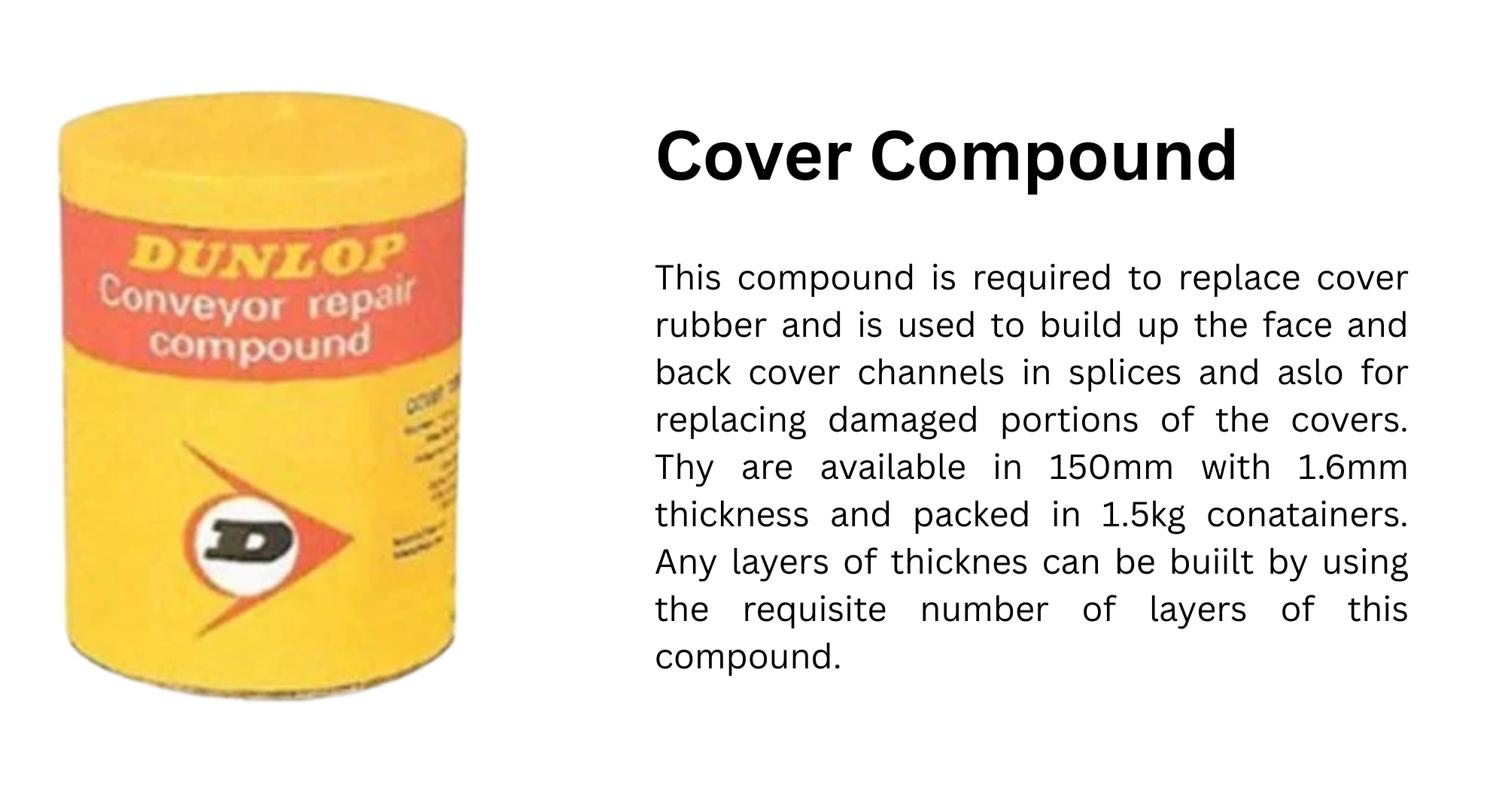 Conveyor repair materials